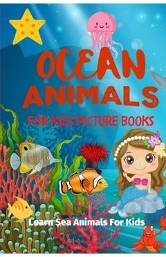 Coperta cărții 'Ocean Animals For Kids Picture Books: Learn Sea Animals For Kids - Salba Dos'