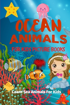 Coperta cărții 'Ocean Animals For Kids Picture Books: Learn Sea Animals For Kids - Salba Dos'