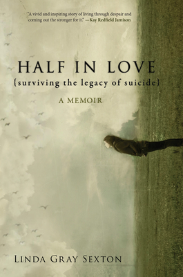 Coperta cărții 'Half in Love: Surviving the Legacy of Suicide - Linda Gray Sexton'
