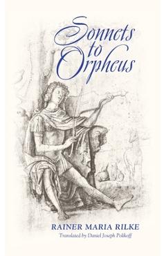 Coperta cărții 'Sonnets to Orpheus (Bilingual Edition) - Rainer Maria Rilke'
