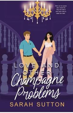 Poza produsului Love and Other Champagne Problems - Sarah Sutton