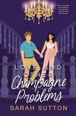 Love and Other Champagne Problems - Sarah Sutton