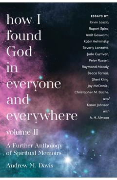Coperta cărții 'How I Found God in Everyone and Everywhere: A Further Anthology of Spiritual Memoirs - Andrew M. Davis'