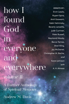 Coperta cărții 'How I Found God in Everyone and Everywhere: A Further Anthology of Spiritual Memoirs - Andrew M. Davis'