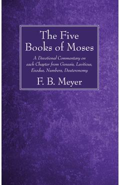 Poza produsului The Five Books of Moses - F. B. Meyer