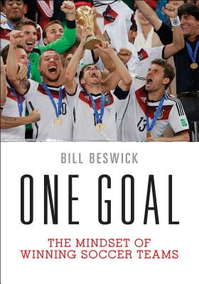 One Goal: The Mindset of Winning Soccer Teams - Bill Beswick