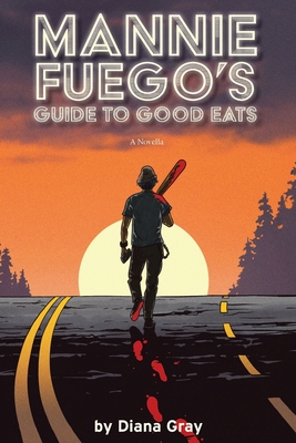Coperta cărții 'Mannie Fuego's Guide to Good Eats - Diana Ember Gray'