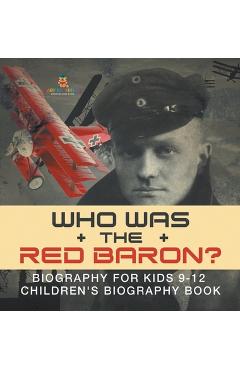 Coperta cărții 'Who Was the Red Baron? Biography for Kids 9-12 Children's Biography Book -'