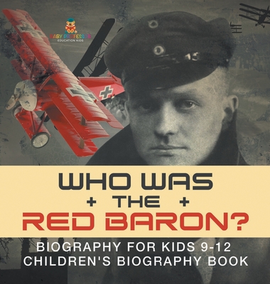 Coperta cărții 'Who Was the Red Baron? Biography for Kids 9-12 Children's Biography Book -'