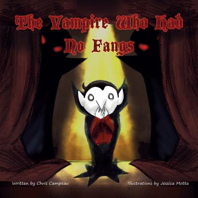 The Vampire Who Had No Fangs - Chris Campeau