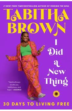 Coperta cărții I Did a New Thing: 30 Days to Living Free - Tabitha Brown