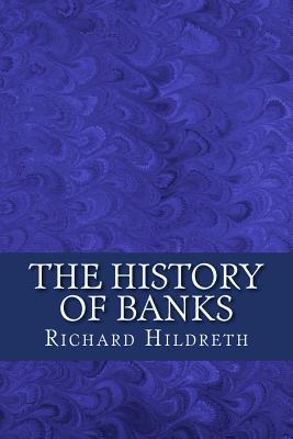 The History of Banks - Richard Hildreth