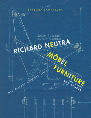 Coperta cărții 'Richard Neutra: Furniture: The Body and Senses - Richard Neutra'