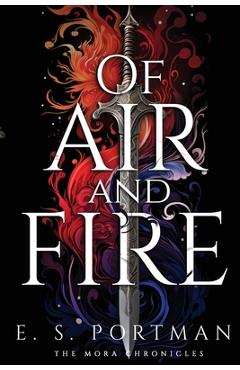 Coperta cărții 'Of Air and Fire - E. S. Portman'