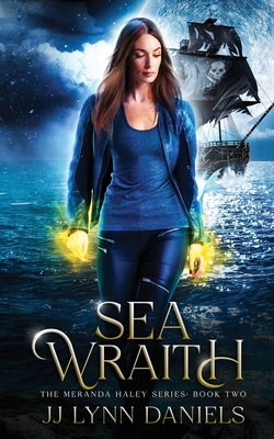 Coperta cărții 'Sea Wraith (A Meranda Haley Novel Book 2) - Jj Lynn Daniels'