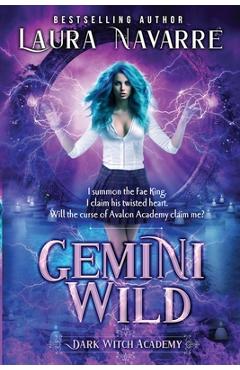 Coperta cărții 'Gemini Wild: A Dark Witch Academy Paranormal Romance - Laura Navarre'