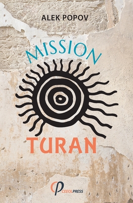 Coperta cărții 'Mission: Turan: Census of the Ancient Bulgarians - Alek Popov'