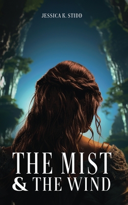 The Mist and the Wind - Jessica K. Stidd