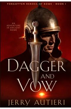 Coperta cărții 'Dagger and Vow: An Adventure in Ancient Rome - Jerry Autieri'