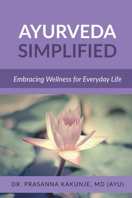 Coperta cărții 'Ayurveda Simplified: Embracing Wellness for Everyday Life -'