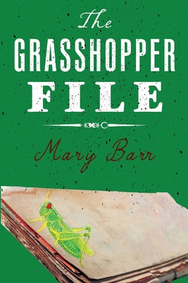 The Grasshopper File - Mary Barr