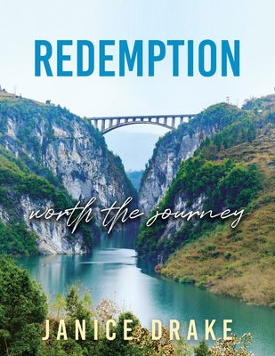 Redemption: Worth the Journey - Janice Drake