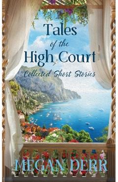 Coperta cărții 'Tales of the High Court: Collected Short Stories - Megan Derr'