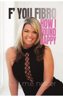 Coperta cărții 'F' You Fibro: How I Found Happy - Mary Elizabeth Nesser'