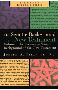 Coperta cărții 'Essays on the Semitic Background of the New Testament - Joseph A. Fitzmyer'