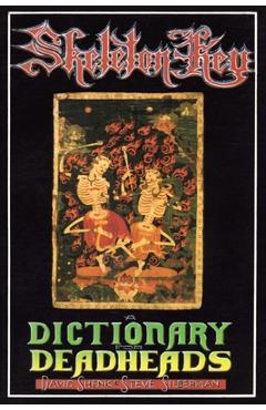 Poza produsului Skeleton Key: A Dictionary for Deadheads - David Shenk