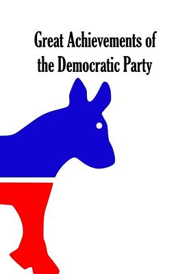 Great Achievements of the Democratic Party - Harley T. Blakeman