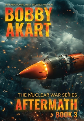 Coperta cărții 'Aftermath 3: A Nuclear War Survival Thriller - Bobby Akart'