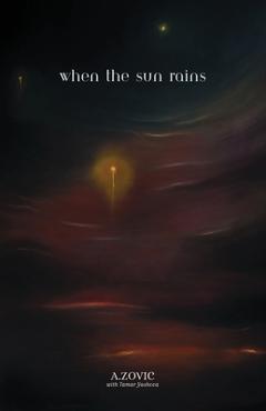Coperta cărții 'When The Sun Rains - A. Zovic'