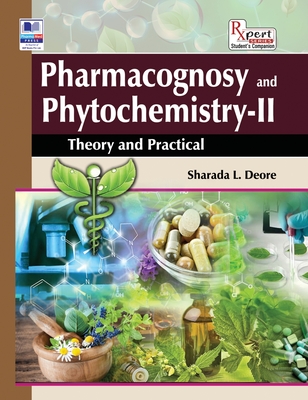 Pharmacognosy and Phytochemistry II: Theory and Practical - Sharada L. Deore