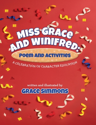 Miss Grace and Winifred: A Celebration of Character Education A Story and Activity Book - Grace Simmons