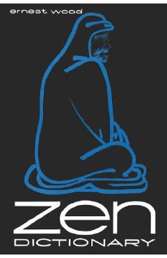 Coperta cărții 'Zen Dictionary - Ernest Wood'
