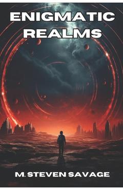 Coperta cărții 'Enigmatic Realms: A Sci-Fi Horror Anthology - M. Steven Savage'