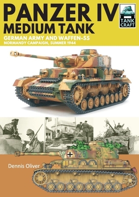 Coperta cărții 'Panzer IV, Medium Tank: German Army and Waffen-SS Normandy Campaign, Summer 1944 - Dennis Oliver'