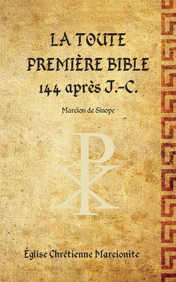 Coperta cărții 'La Toute Première Bible - Marcion De Sinope'