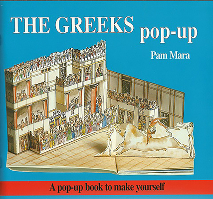 The Greeks Pop-Up: Pop-Up Book to Make Yourself - Pam Mara