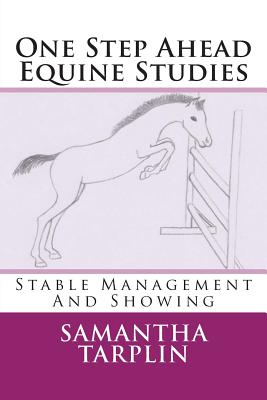 One Step Ahead Equine Studies - Stable Management And Showing - Samantha Sarah Tarplin