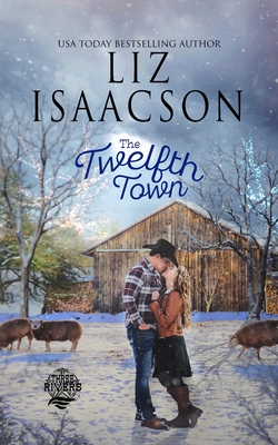 Coperta cărții 'The Twelfth Town: Christian Christmas Romance - Liz Isaacson'