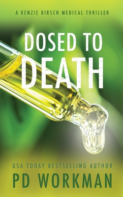 Dosed to Death - P. D. Workman