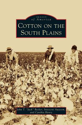 Cotton on the South Plains - John T. Becker