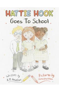 Coperta cărții 'Hattie Hook Goes to School - A. M. Houston'