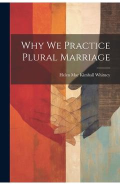 Coperta cărții 'Why We Practice Plural Marriage - Helen Mar Kimball Whitney'