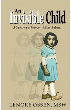 Coperta cărții 'An Invisible Child - Lenore Ossen Msw'