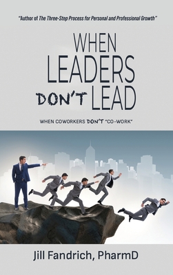 Coperta cărții 'When Leaders Don't Lead; When Coworkers Don't 