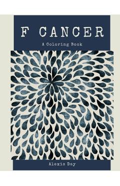 Coperta cărții 'F Cancer! Coloring Book - Alexis Day'