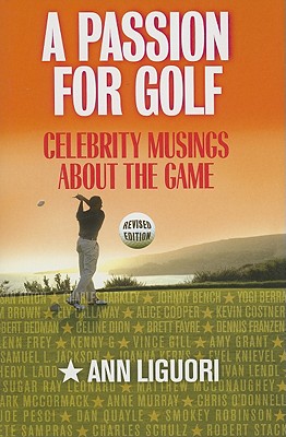Coperta cărții 'A Passion for Golf: Celebrity Musings About the Game - Ann Ligouri'